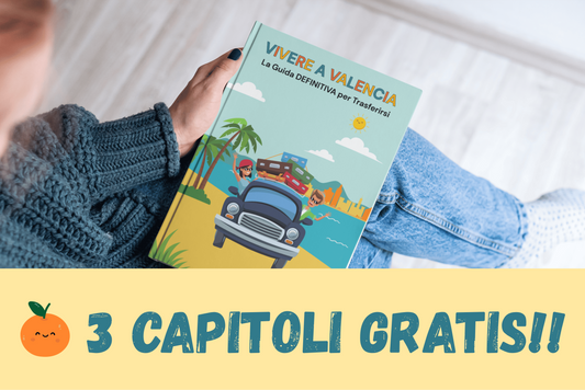 Vivere a Valencia: La Guida DEFINITIVA per Trasferirsi - 3 CAPITOLI GRATIS